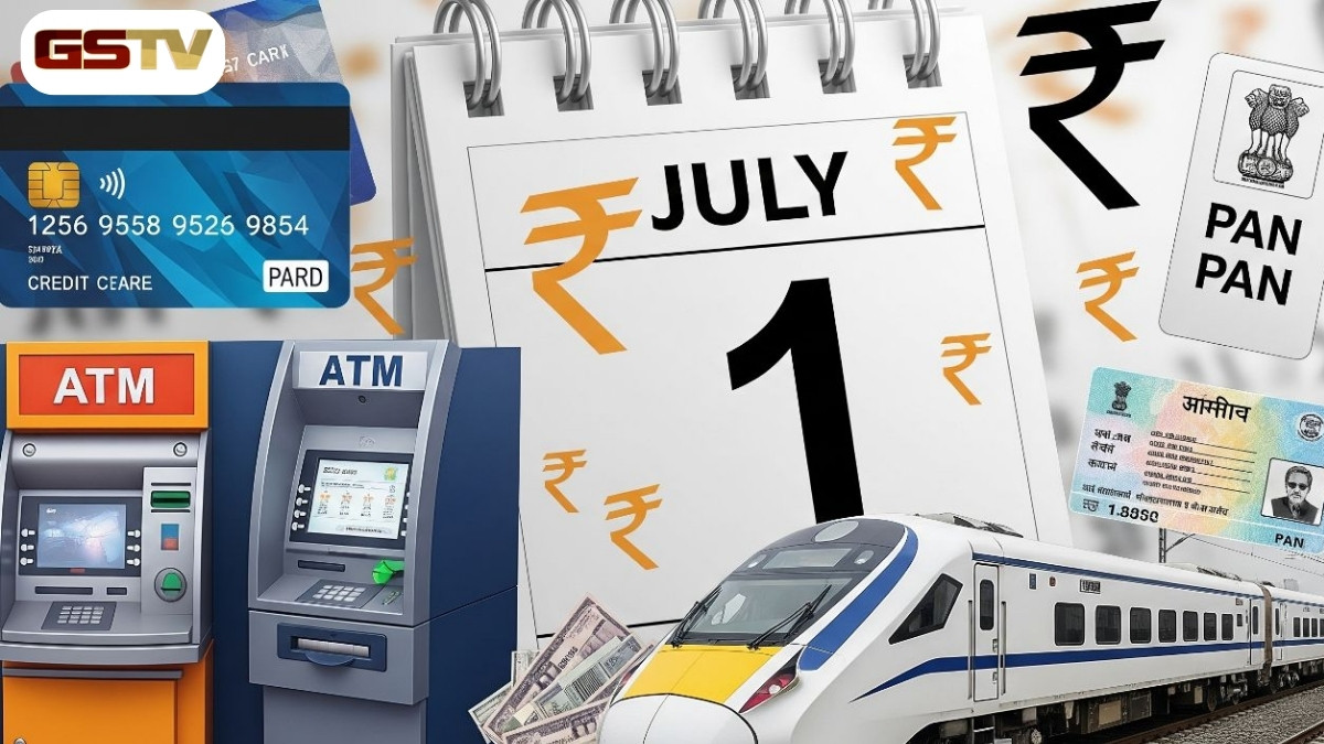 ટ્રેન ભાડામાં વધારો, ATM માંથી પૈસા ઉપાડવા મોંઘા થયા, 1 Julyથી આ નિયમો થયા લાગુ