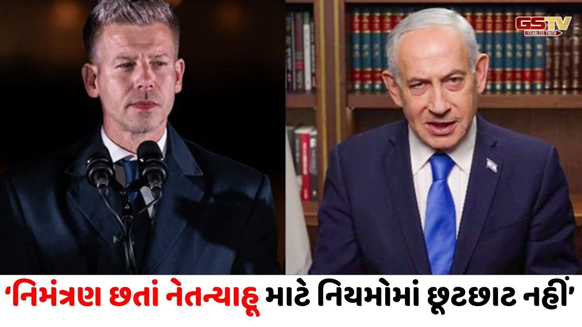 ‘અમારા દેશમાં આવશે તો જેલભેગા કરીશું’, હંગેરીના નવા PMની નેતન્યાહુને ચીમકી
